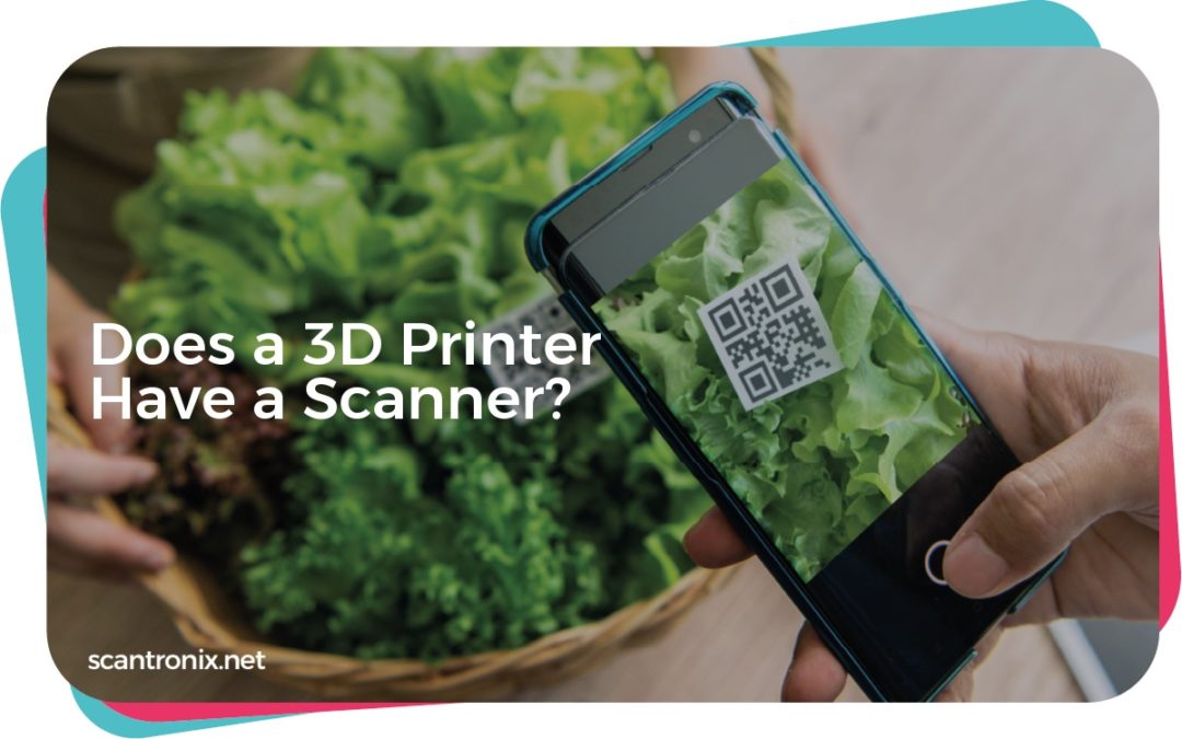 Does a 3D Printer Have a Scanner?