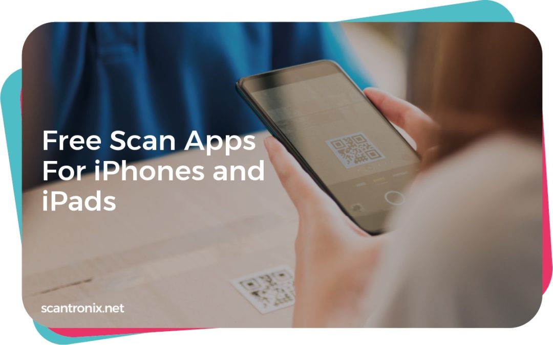 Free Scan Apps For iPhones and iPads