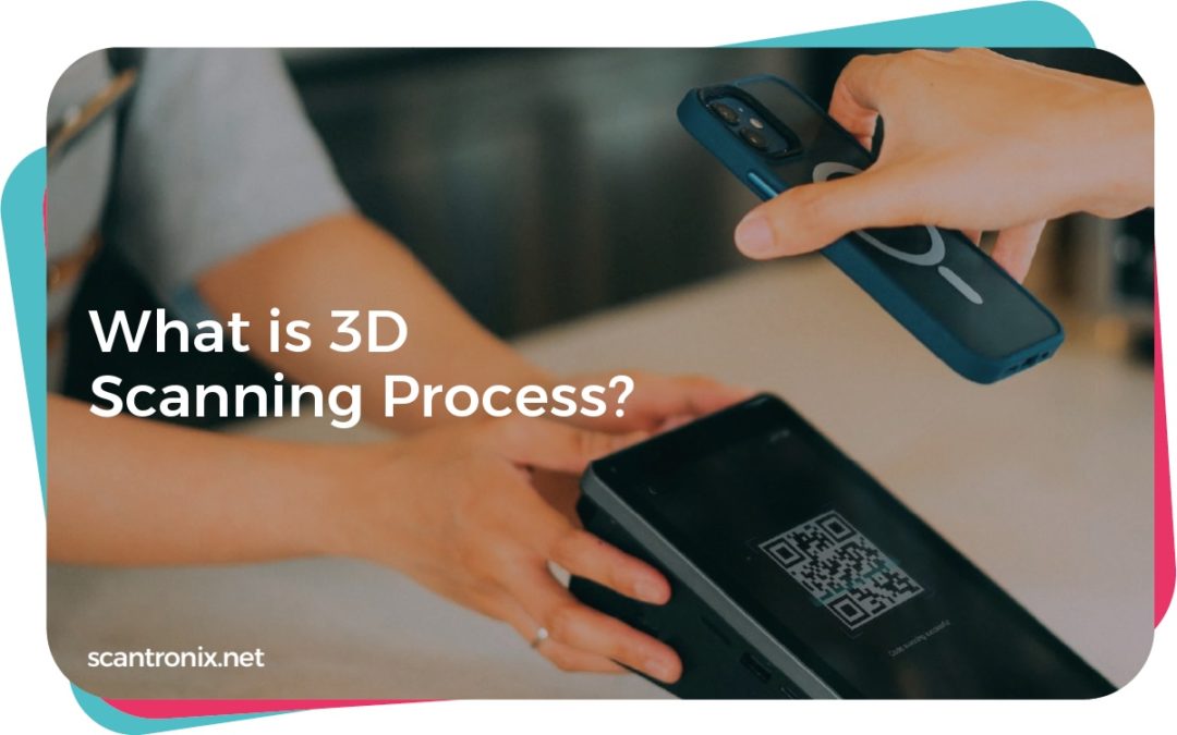What is 3D Scanning Process?