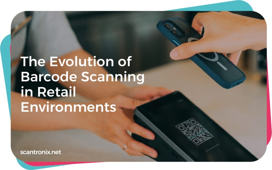 The Evolution of Barcode Scanning in Retail Environments
