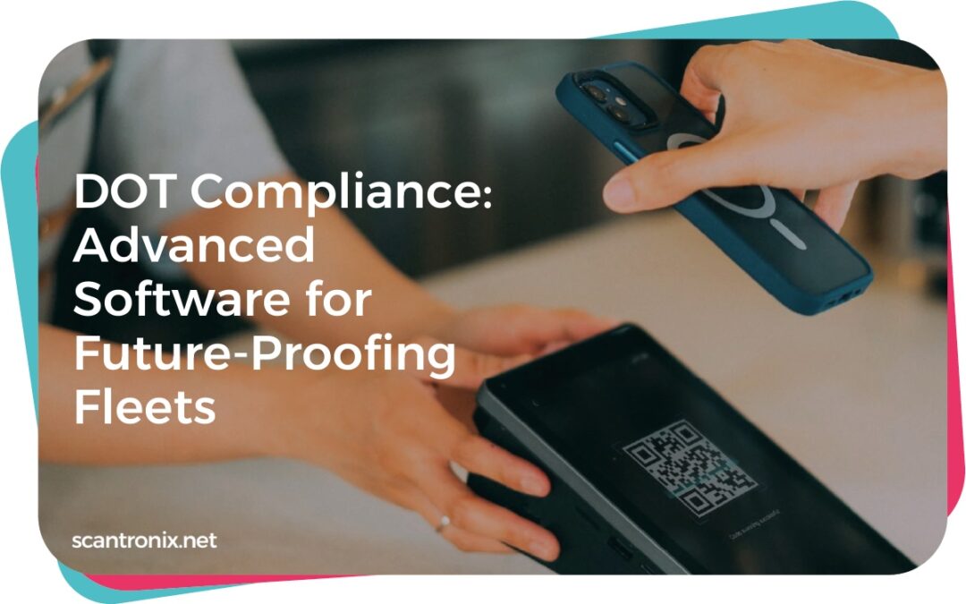 DOT Compliance: Advanced Software for Future-Proofing Fleets